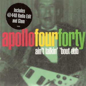 Apollo Four Forty - Ain´t Talkin´ ´Bout Dub - 3x3