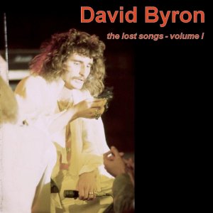 David Byron - The lost songs (Volume I)