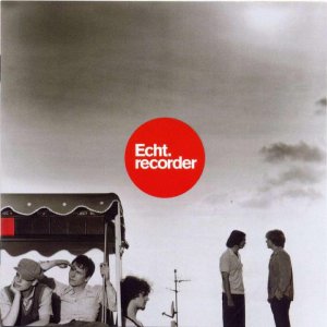 Echt - Recorder (2001) 3x3