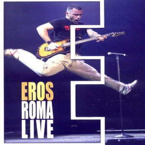 Eros Ramazzotti - Roma Live
