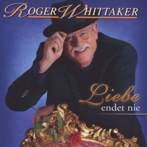 Roger Whittaker - Liebe endet nie300x300