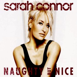 00a. Sarah Connor - Naughty But Nice (2005) 3x3
