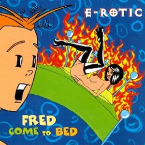 e-rotic-fred_come_to_bed